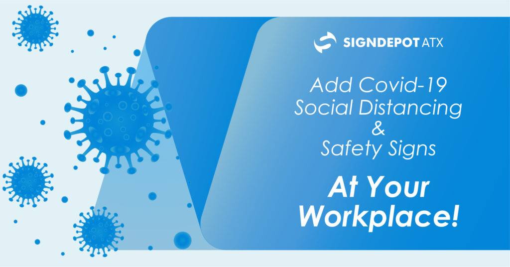 Adding Covid 19 Social Distancing and Safety Signs at the Workplace