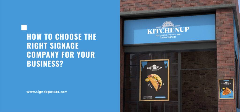 How To Choose The Right Signage Company For Your Business?