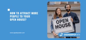 Attract More People to Your Open House