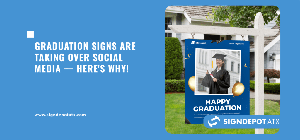 Graduation Signs are Taking Over Social Media — Here’s Why!